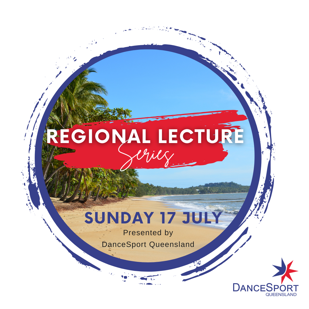 2022 DanceSport Queensland Regional Lecture Series