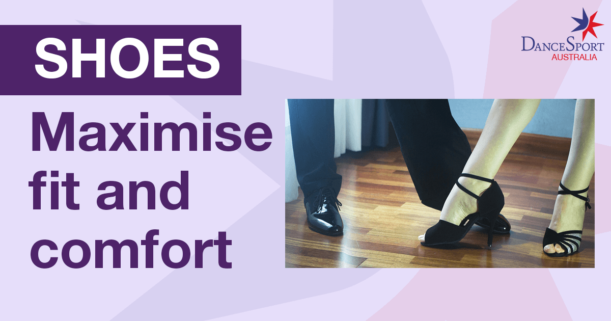 Pick shoes that maximise fit and comfort to care for your feet as much as possible when a ballroom dancer