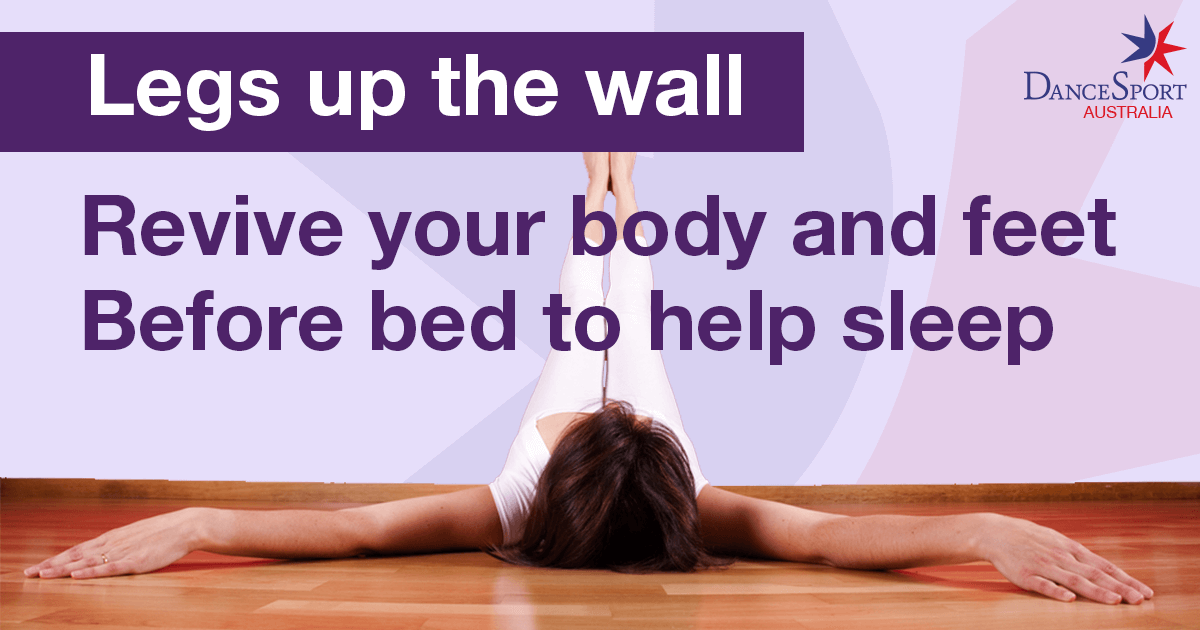 Revive your body as a ballroom dancer and feet by putting legs up the wall - great before bed to help sleep